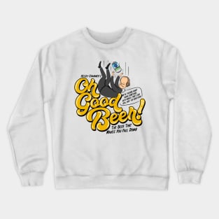 Oh Good Beer! Crewneck Sweatshirt